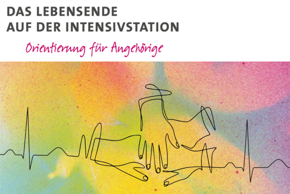 Lebensende auf der Intensivstation: Broschüre zur Aufklärung von Angehörigen